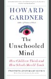 Portada de THE UNSCHOOLED MIND: HOW CHILDREN THINK AND HOW SCHOOLS SHOULD TEACH