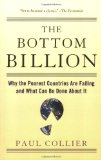 Portada de THE BOTTOM BILLION: WHY THE POOREST COUNTRIES ARE FAILING AND WHAT CAN BE DONE ABOUT IT