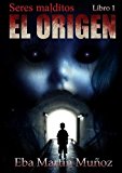 Portada de SERES MALDITOS. EL ORIGEN (LIBRO 1)