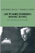 Portada de LOS TITANES VENIDEROS: IDEARIO ULTIMO. CONVERSACIONES CON ERNST JÜNGER