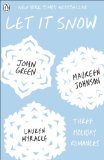 Portada de LET IT SNOW BY GREEN, JOHN, JOHNSON, MAUREEN, MYRACLE, LAUREN (2013) PAPERBACK