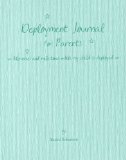 Portada de DEPLOYMENT JOURNAL FOR PARENTS: MEMORIES AND MILESTONES WHILE MY CHILD IS DEPLOYED