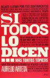 Portada de SI TODOS LO DICEN...: OTROS TANTOS TONTOS TÓPICOS