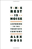 Portada de THE REST IS NOISE: LISTENING TO THE TWENTIETH CENTURY