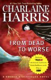 Portada de FROM DEAD TO WORSE (SOOKIE STACKHOUSE NOVELS)