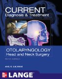 Portada de CURRENT DIAGNOSIS & TREATMENT OTOLARYNGOLOGY: HEAD AND NECK SURGERY (LANGE CURRENT SERIES)