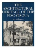 Portada de THE ARCHITECTURAL HERITAGE OF THE PISCATAQUA : HOUSES AND GARDENS OF THE PORTSMOUTH DISTRICT OF MAINE AND NEW HAMPSHIRE / BY JOHN MEAD HOWELLS ; WITH AN INTRODUCTION BY WILLIAM LAWRENCE BOTTOMLEY