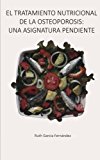 Portada de EL TRATAMIENTO NUTRICIONAL DE LA OSTEOPOROSIS: UNA ASIGNATURA PENDIENTE