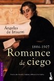 Portada de ROMANCE DE CIEGO (NOVELA HISTÓRICA) DE IRISARRI, ÁNGELES DE (2006) TAPA BLANDA