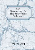 Portada de GUY MANNERING: OR, THE ASTROLOGER, VOLUME I