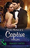 Portada de THE PRINCE'S CAPTIVE VIRGIN (MILLS & BOON MODERN) (ONCE UPON A SEDUCTION…, BOOK 1) (ENGLISH EDITION)