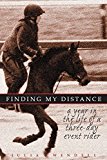 Portada de [FINDING MY DISTANCE: A YEAR IN THE LIFE OF A THREE-DAY EVENT RIDER] (BY: JULIA WENDELL) [PUBLISHED: JANUARY, 2009]