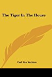Portada de THE TIGER IN THE HOUSE BY CARL VAN VECHTEN (2004-10-15)