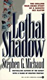 Portada de LETHAL SHADOW: THE CHILLING TRUE-CRIME STORY OF A SADISTIC SEX SLAYER BY STEPHEN G. MICHAUD (1994-05-01)
