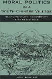 Portada de [MORAL POLITICS IN A SOUTH CHINESE VILLAGE: RESPONSIBILITY, RECIPROCITY AND RESISTANCE] (BY: HOK BUN KU) [PUBLISHED: SEPTEMBER, 2003]