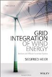 Portada de GRID INTEGRATION OF WIND ENERGY: ONSHORE AND OFFSHORE CONVERSION SYSTEMS 3RD EDITION BY HEIER, SIEGFRIED (2014) HARDCOVER