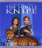 Portada de THE SUBTLE KNIFE (HIS DARK MATERIALS, BOOK 2) BY PULLMAN, PHILIP (2004) AUDIO CD