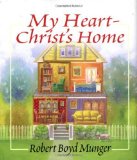 Portada de MY HEART--CHRIST'S HOME: A STORY FOR YOUNG & OLD BY MUNGER, ROBERT BOYD (2001) HARDCOVER