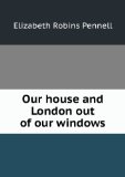 Portada de OUR HOUSE AND LONDON OUT OF OUR WINDOWS