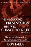 Portada de THE 45 SECOND PRESENTATION THAT WILL CHANGE YOUR LIFE BY FAILLA, DON (2009) PAPERBACK