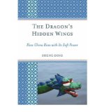 Portada de [(THE DRAGON'S HIDDEN WINGS: HOW CHINA RISES WITH ITS SOFT POWER )] [AUTHOR: SHENG DING] [JUL-2008]