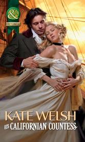 Portada de HIS CALIFORNIAN COUNTESS (MILLS & BOON HISTORICAL)