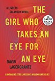 Portada de THE GIRL WHO TAKES AN EYE FOR AN EYE: A LISBETH SALANDER NOVEL, CONTINUING STIEG LARSSON'S MILLENNIUM SERIES (RANDOM HOUSE LARGE PRINT)