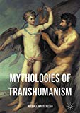 Portada de MYTHOLOGIES OF TRANSHUMANISM