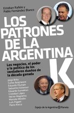 Portada de LOS PATRONES DE LA ARGENTINA K