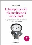 Portada de EL TIEMPO, LA PNL Y LA INTELIGENCIA EMOCIONAL: 120 PROBLEMAS A LOS QUE NOS ENFRENTAMOS Y COMO SOLUCIONARLOS