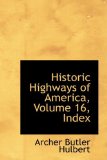 Portada de HISTORIC HIGHWAYS OF AMERICA, VOLUME 16, INDEX