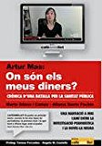 Portada de ARTUR MAS: ON SÓN ELS MEUS DINERS?