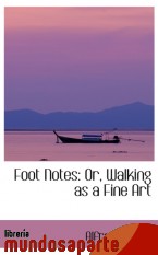 Portada de FOOT NOTES: OR, WALKING AS A FINE ART