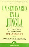 Portada de UN SEMINARIO EN LA JUNGLA: UNA FABULA SOBRE LOS SECRETOS DEL TRABAJO EN EQUIPO