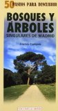 Portada de BOSQUES Y ARBOLES SINGULARES DE MADRID: 50 PASEOS PARA DESCUBRIR