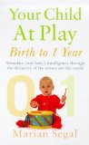 Portada de YOUR CHILD AT PLAY BIRTH - ONE YR: BIRTH TO ONE YEAR (POSITIVE PARENTING)