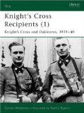 Portada de KNIGHT'S CROSS RECIPIENTS: V. 1: KNIGHT'S CROSS AND OAKLEAVES,1939-40 (ELITE)