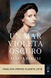 Portada de UN MAR VIOLETA OSCURO. FINALISTA PREMIO PLANETA 2018