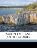 Portada de MOON-FACE AND OTHER STORIES