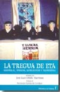 Portada de LA TREGUA DE ETA: MENTIRAS, TOPICOS, ESPERANZAS Y PROPUESTAS