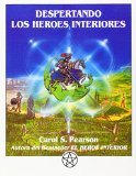 Portada de DESPERTANDO LOS HEROES INTERIORES: DOCE ARQUETIPOS PARA ENCONTRARNOS A NOSOTROS MISMOS Y TRANSFORMAR EL MUNDO