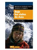 Portada de BAJO LOS CIELOS DE ASIA: MEMORIAS DEL HIMALAYISTA NAVARRO FALLECIDO EN EL ANNAPURNA