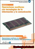 Portada de OPERACIONES AUXILIARES CON TECNOLOGÍAS DE LA INFORMACIÓN Y LA COMUNICACIÓN. OPERACIONES AUXILIARES DE MONTAJE Y MANTENIMIENTO DE SISTEMAS MICROINFORMÁTICOS.CERTIFICADO DE PROFESIONALIDAD - EBOOK