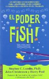 Portada de EL PODER DE FISH: UN METODO EXTRAORDINARIO PARA ADAPTARSE A LOS CAMBIOS Y COMBINAR LA RUTINA EN EL TRABAJO