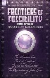 Portada de FRONTIERS OF POSSIBILITY-SCIENCE FICTION BY EDGAR RICE BURROUGHS: THE MONSTER MEN, THE LOST CONTINENT, BEYOND THE FARTHEST STAR & THE RESURRECTION OF JIMBER-JAW