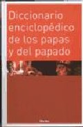 Portada de DICCIONARIO ENCICLOPEDICO DE LOS PAPAS Y DEL PAPADO