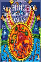 Portada de ARTE HUICHOL MEXICANO Y SUS MANDALAS