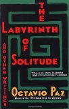 Portada de THE LABYRINTH OF SOLITUDE ; THE OTHER MEXICO ; RETURN TO THE LABYRINTH OF SOLITUDE ; MEXICO AND THE UNITED STATES ; THE PHILANTHROPIC OGRE