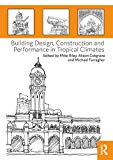 Portada de BUILDING DESIGN, CONSTRUCTION AND PERFORMANCE IN TROPICAL CLIMATES (ENGLISH EDITION)