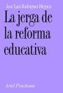 Portada de LA JERGA DE LA REFORMA EDUCATIVA